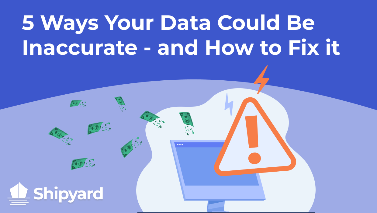 5 Ways Your Data Could Be Inaccurate And How To Fix It