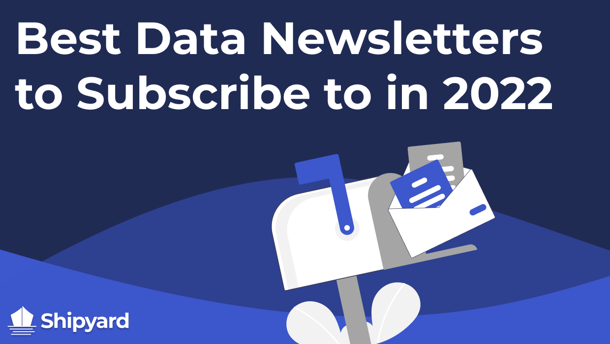 9 Best Data Newsletters to Subscribe to in 2022